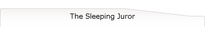 The Sleeping Juror