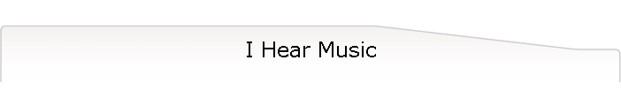 I Hear Music